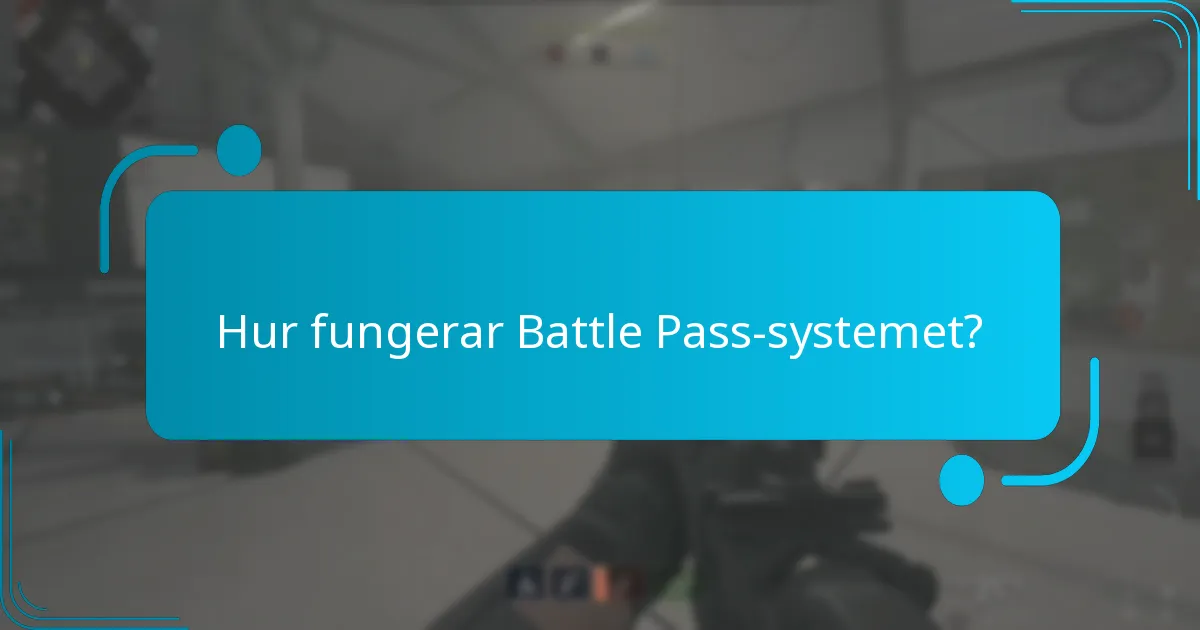 Hur fungerar Battle Pass-systemet?