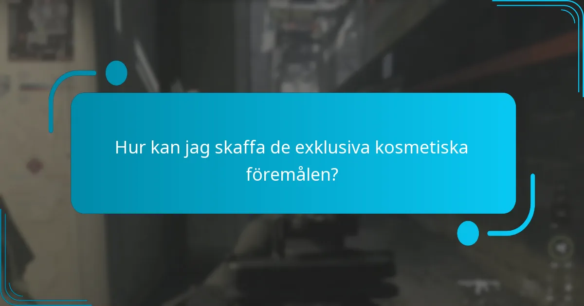 Vilka exklusiva kosmetiska föremål är tillgängliga under evenemanget?
