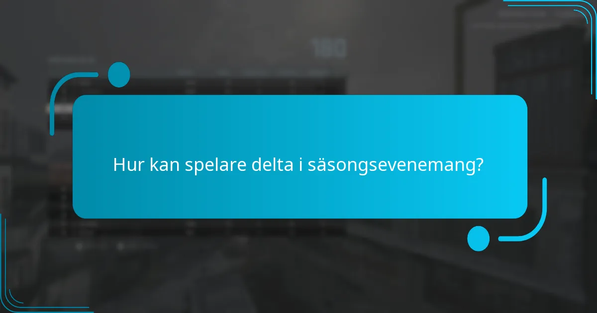 Hur kan spelare delta i säsongsevenemang?