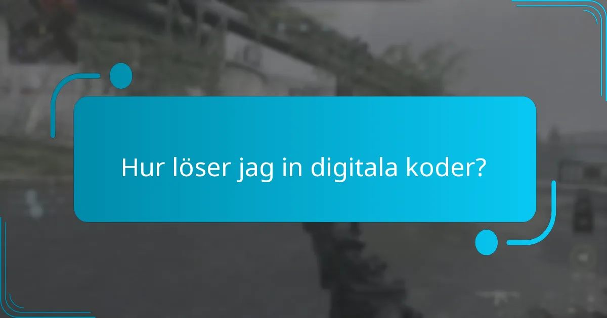 Hur löser jag in digitala koder?