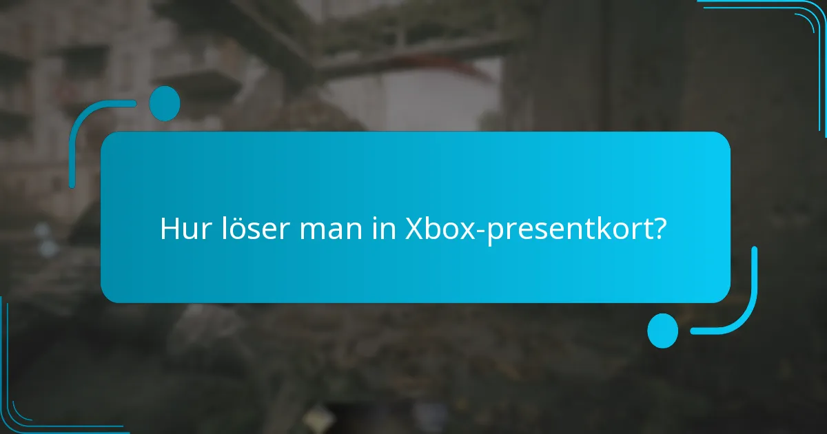 Hur löser man in Xbox-presentkort?