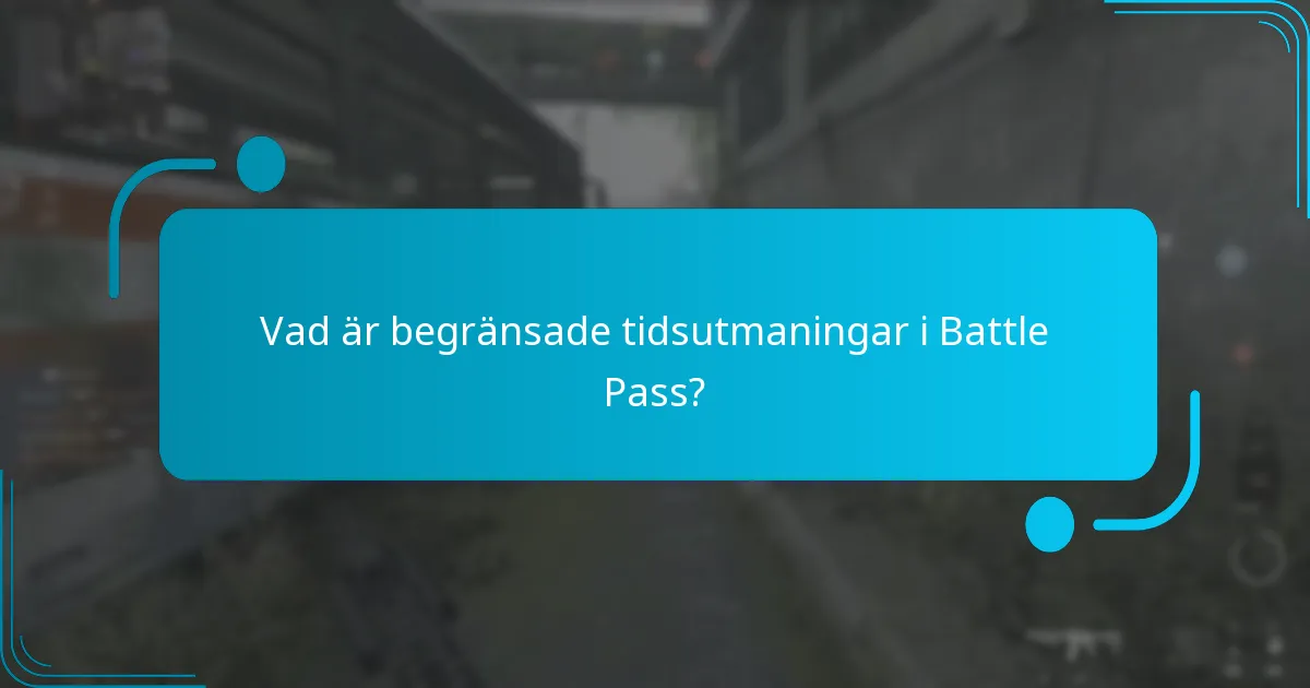 När börjar och slutar begränsade tidsutmaningar?
