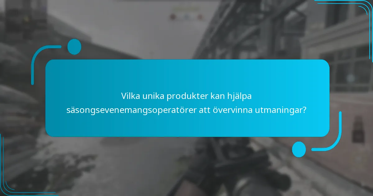 Vilka är de jämförande fördelarna med olika unika produkter?